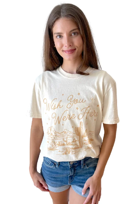 Wish You Were Here Desert Tee